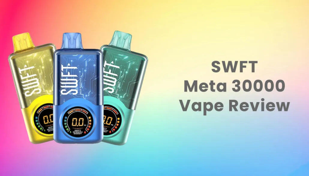 SWFT Meta 30K Disposable Vape Review: Unmatched Longevity and Performance