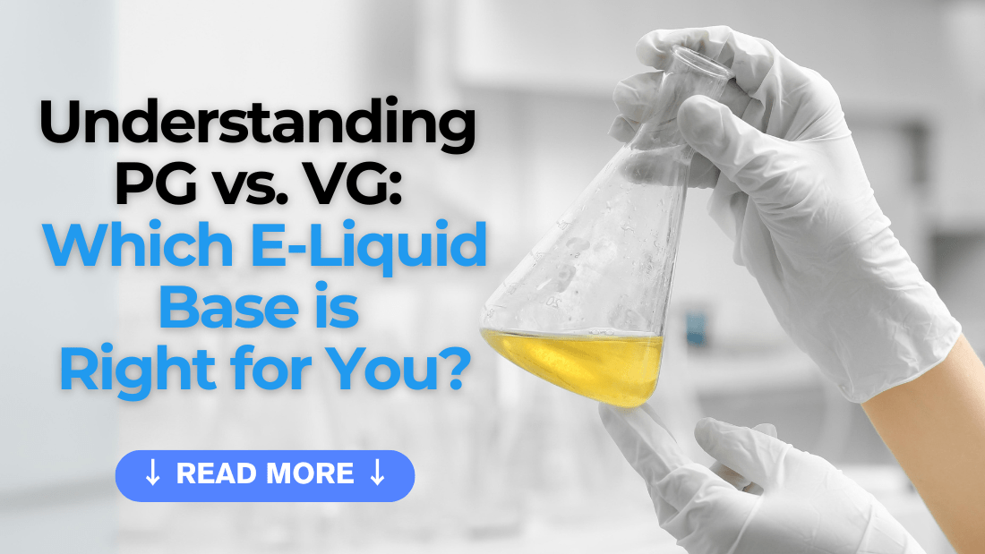 Understanding PG vs. VG: Which E-Liquid Base is Right for You? - Vidyll