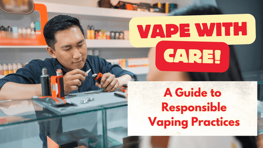 Vape with Care: A Guide to Responsible Vaping Practices - Vidyll