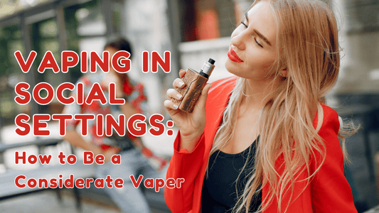 Vaping in Social Settings: How to Be a Considerate Vaper - Vidyll